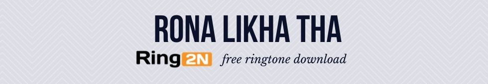 Rona Likha Tha Ringtone Download Mp3 | Ramji GulatI