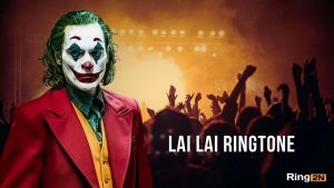 Lai Lai Ringtone Download Free Mp3 | Joker Famous, Remix, Dj Tone