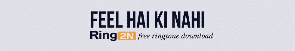 Feel Hai Ki Nahi Ringtone Download Mp3 | Dino James 