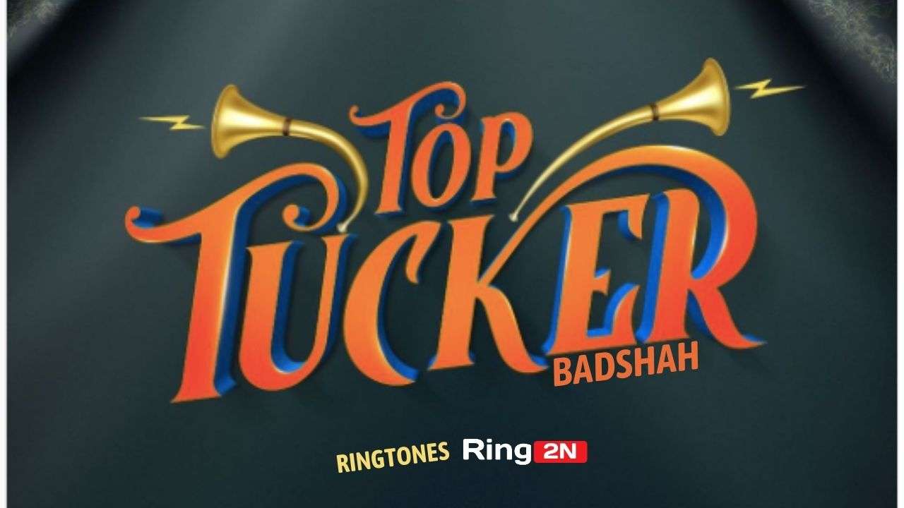 Top Tucker Ringtone Download Mp3 | Badshah