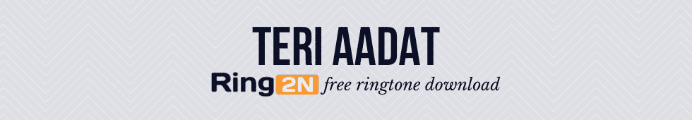 Teri Aadat Ringtone Download Mp3 | Siddharth Nigam | Anushka Sen