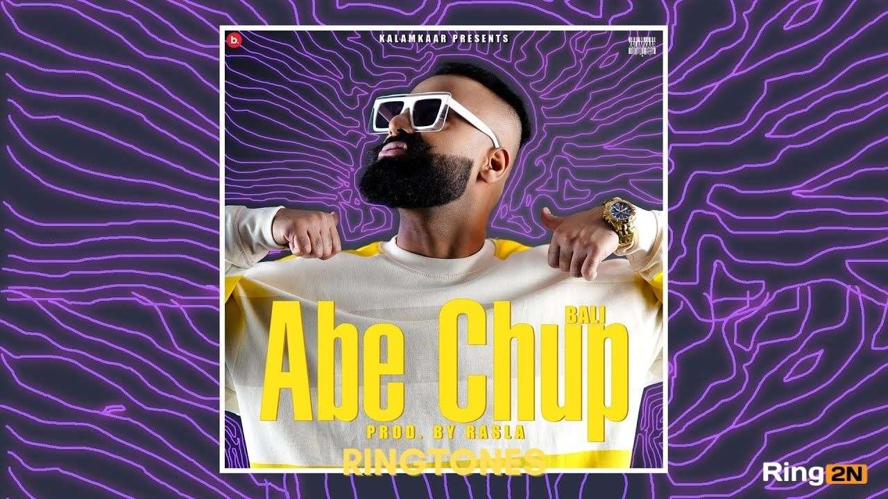 ABE CHUP Ringtone Download Mp3 | BALI