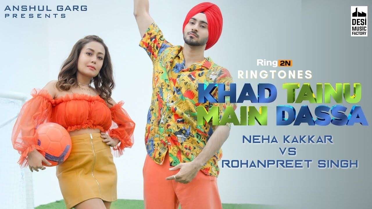 KHAD TAINU MAIN DASSA Ringtone Download Mp3 | Neha Kakkar & Rohanpreet Singh