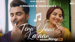 Tenu Yaad Karaan Ringtone Gurnazar ft. Jasmin Bhasin - Download Mp3