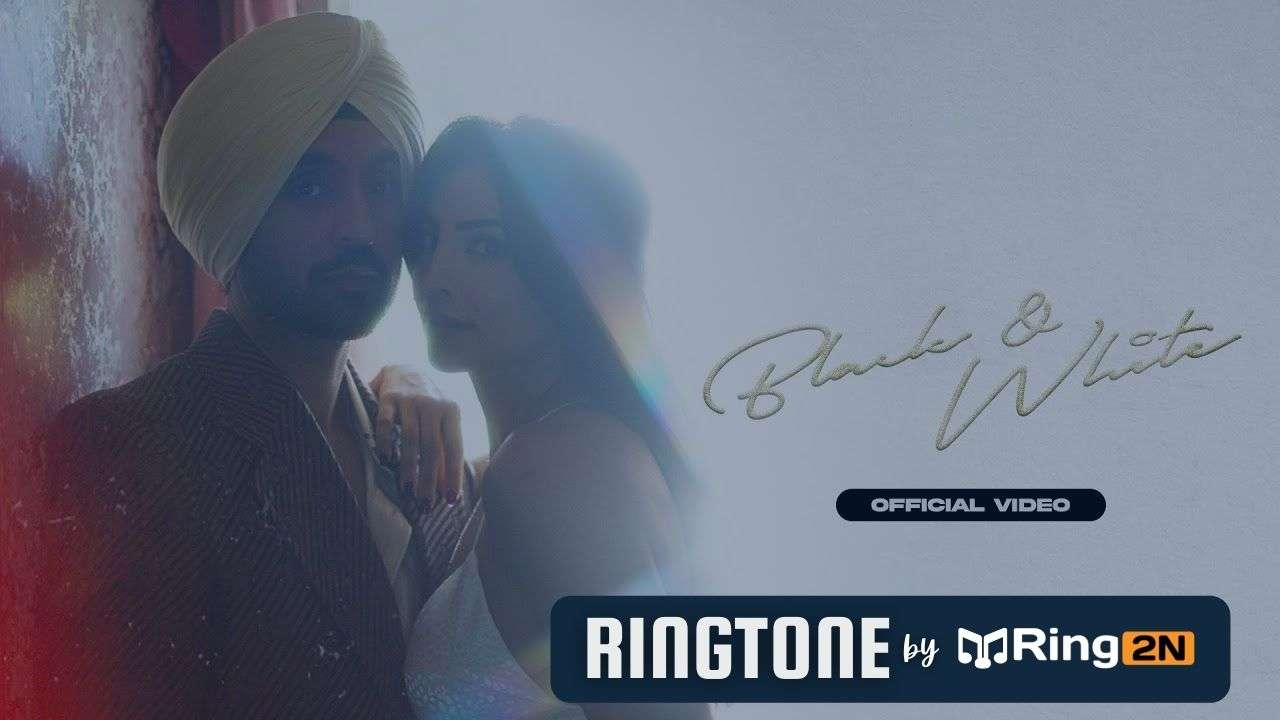 Black & White Ringtone Download Mp3 | Diljit Dosanjh