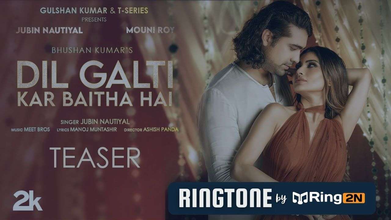Dil Galti Kar Baitha Hai Ringtone Download Mp3 | Meet Bros Feat. Jubin Nautiyal | Mouni