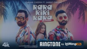 Rara Riri Rara Reloaded Ringtone Download Mp3 Gurvar Cheema Feat. Sarbjit Cheema