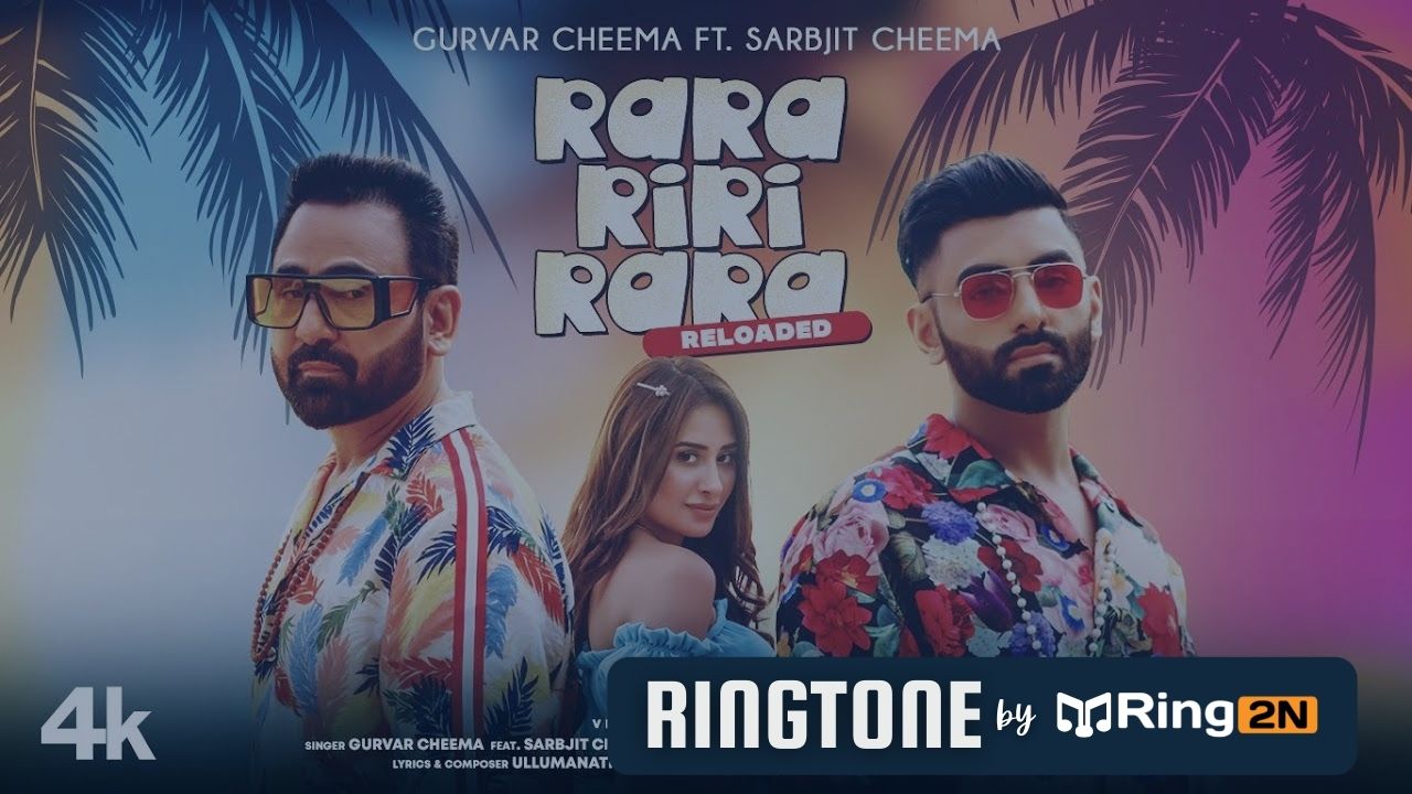 Rara Riri Rara Reloaded Ringtone Download Mp3 Gurvar Cheema Feat. Sarbjit Cheema