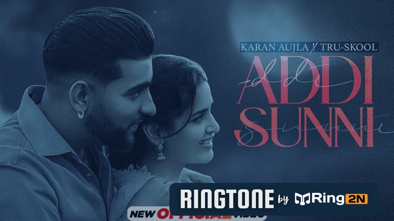 Addi Sunni Ringtone Download Mp3 | KARAN AUJLA, Anika Zulfikar