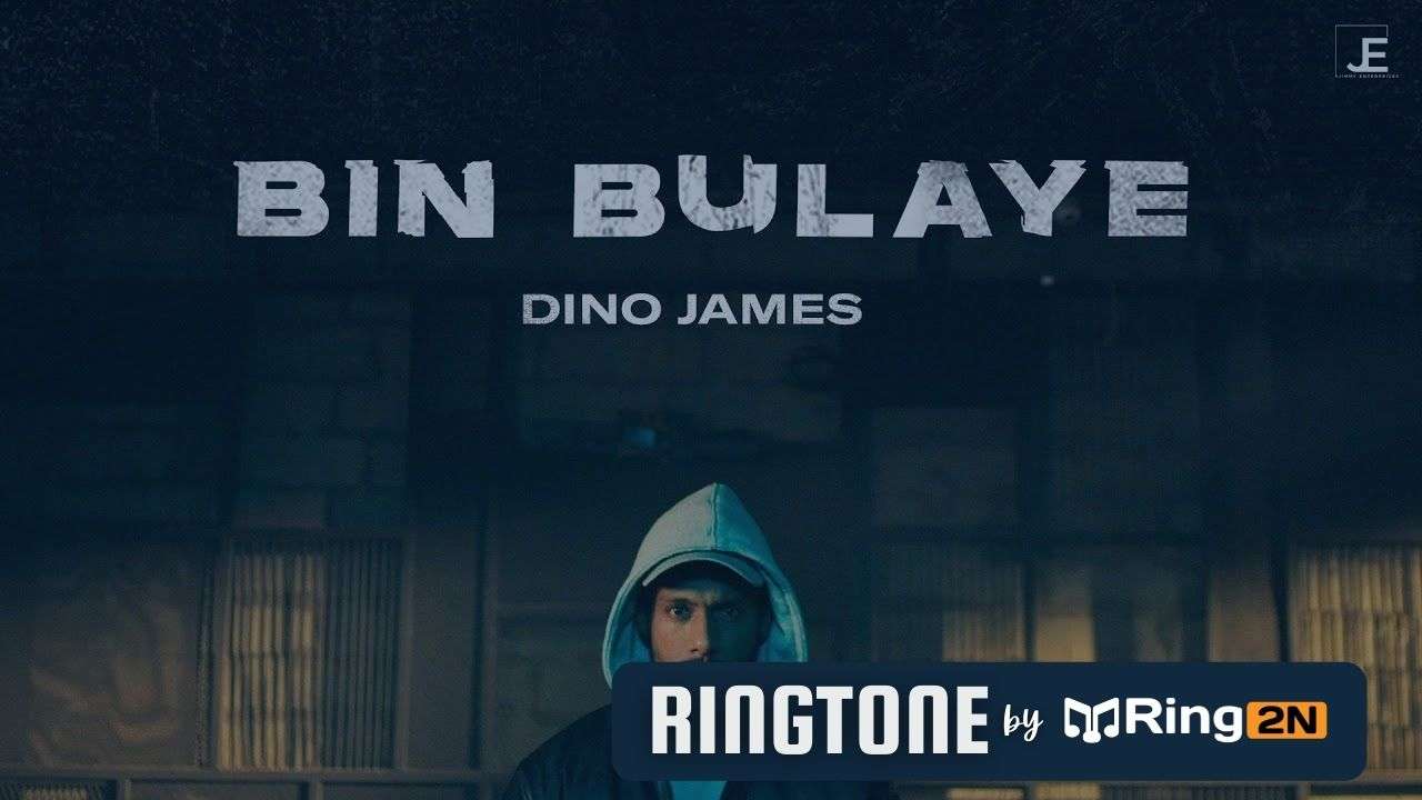Bin Bulaye Ringtone Download Mp3 | Dino James