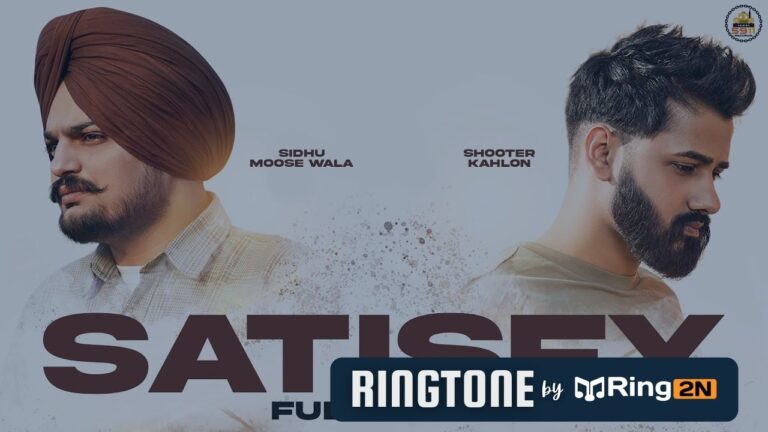 SATISFY Ringtone Download Mp3 | Sidhu Moose Wala, Shooter Kahlon