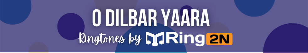 O DILBAR YAARA Ringtone Download Mp3 Free| Stebin Ben