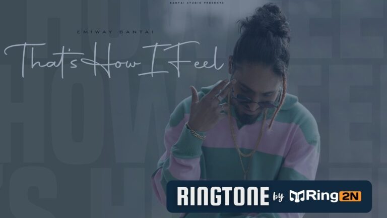 THAT’S HOW I FEEL Ringtone Download Mp3 | Emiway Bantai