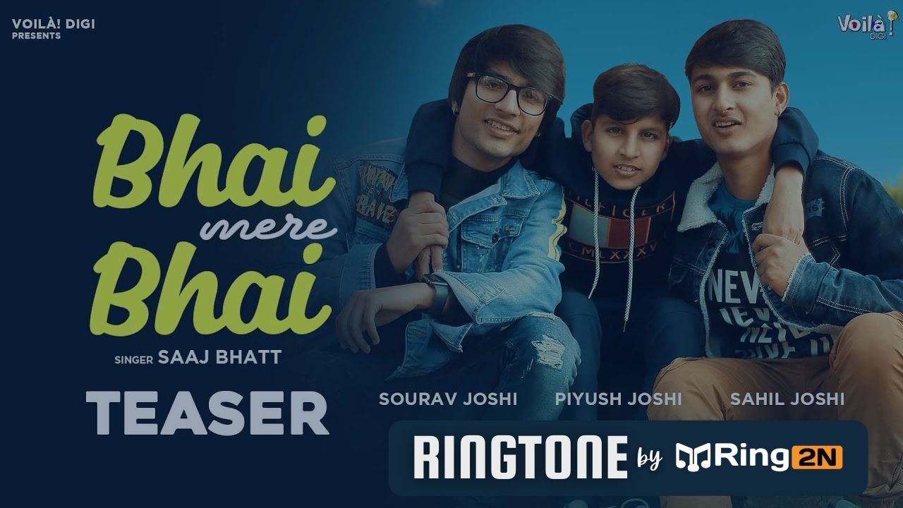 BHAI MERE BHAI Ringtone Download Mp3 | Sourav Joshi, Sahil, Piyush