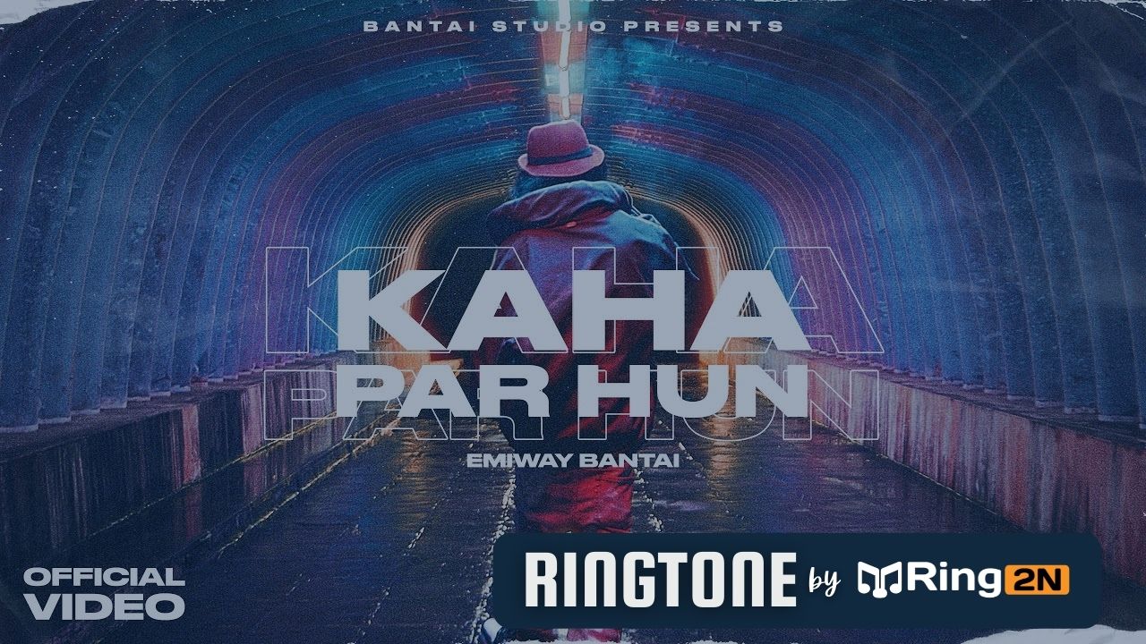 KAHA PAR HU Ringtone Download Mp3 | Emiway Bantai