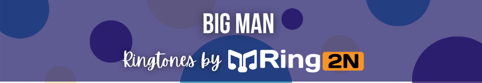 Big Man Ringtone Download Mp3 Free  R Nait