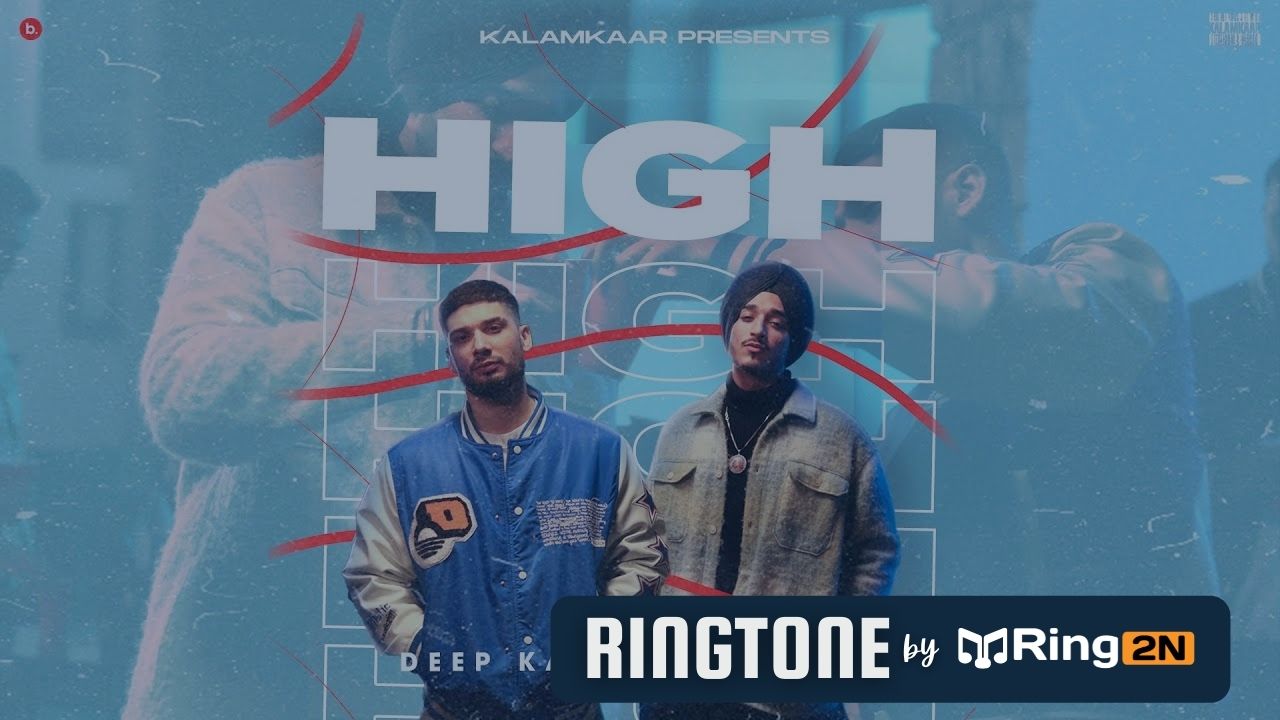HIGH Ringtone Download Mp3 | DEEP KALSI FEAT. KR$NA