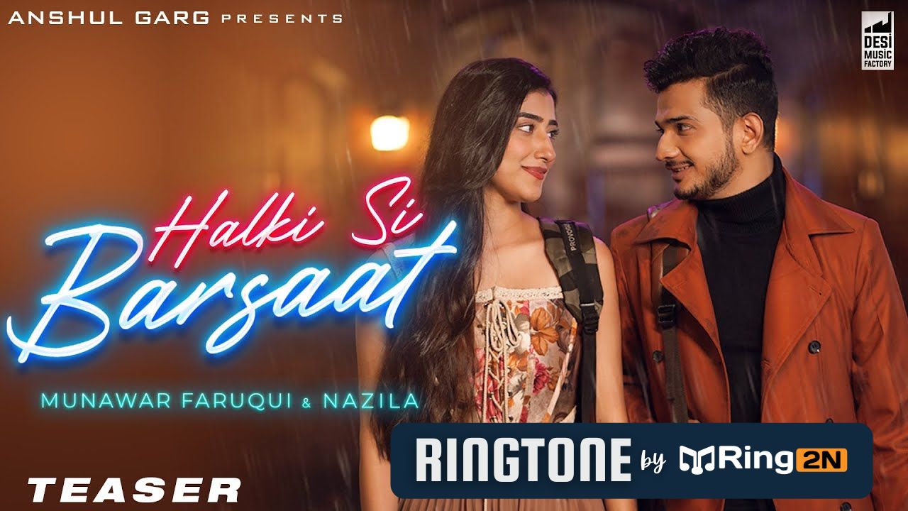 HALKI SI BARSAAT Ringtone Download Mp3 Free | Munawar Faruqui & Nazila