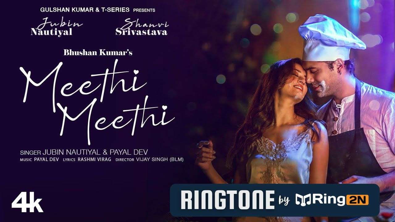 Meethi Meethi Ringtone Download Mp3 Jubin Nautiyal, Payal Dev