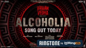 Alcoholia Ringtone Download Mp3 Vikram Vedha Hrithik Roshan, Saif