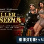 Killer-Haseena-Ringtone-Download-Mp3-Tulsi-Kumar-Arjun-Kanungo